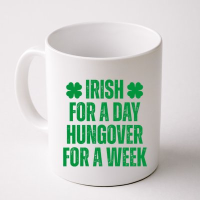 Irish For A Day Hungover For A Week St Patricks Day Funny Mug