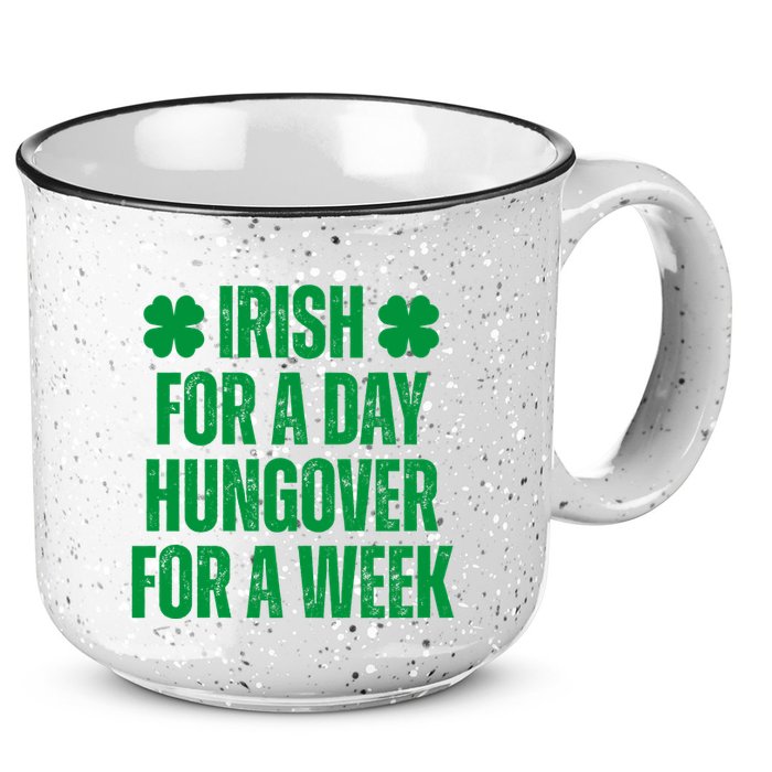 Irish For A Day Hungover For A Week St Patricks Day Funny 15oz Campfire Ceramic Mug