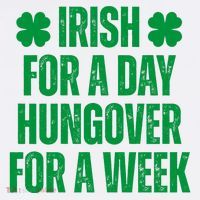 Irish For A Day Hungover For A Week St Patricks Day Funny Poster