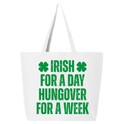 Irish For A Day Hungover For A Week St Patricks Day Funny 25L Jumbo Tote