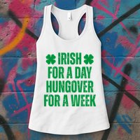 Irish For A Day Hungover For A Week St Patricks Day Funny Womens Tank Top