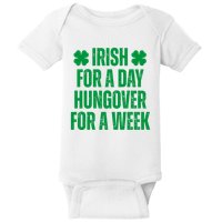 Irish For A Day Hungover For A Week St Patricks Day Funny Baby Bodysuit