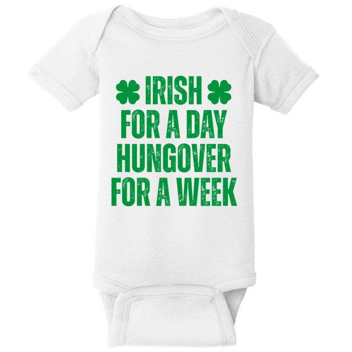 Irish For A Day Hungover For A Week St Patricks Day Funny Baby Bodysuit