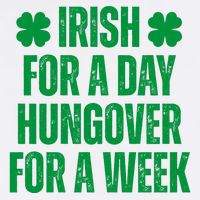 Irish For A Day Hungover For A Week St Patricks Day Funny Baby Bodysuit