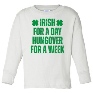 Irish For A Day Hungover For A Week St Patricks Day Funny Toddler Long Sleeve Shirt