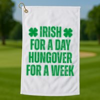 Irish For A Day Hungover For A Week St Patricks Day Funny Golf Towel