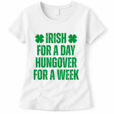 Irish For A Day Hungover For A Week St Patricks Day Funny Womens T-Shirt