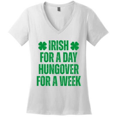 Irish For A Day Hungover For A Week St Patricks Day Funny Women's V-Neck T-Shirt