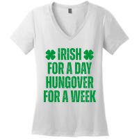 Irish For A Day Hungover For A Week St Patricks Day Funny Women's V-Neck T-Shirt