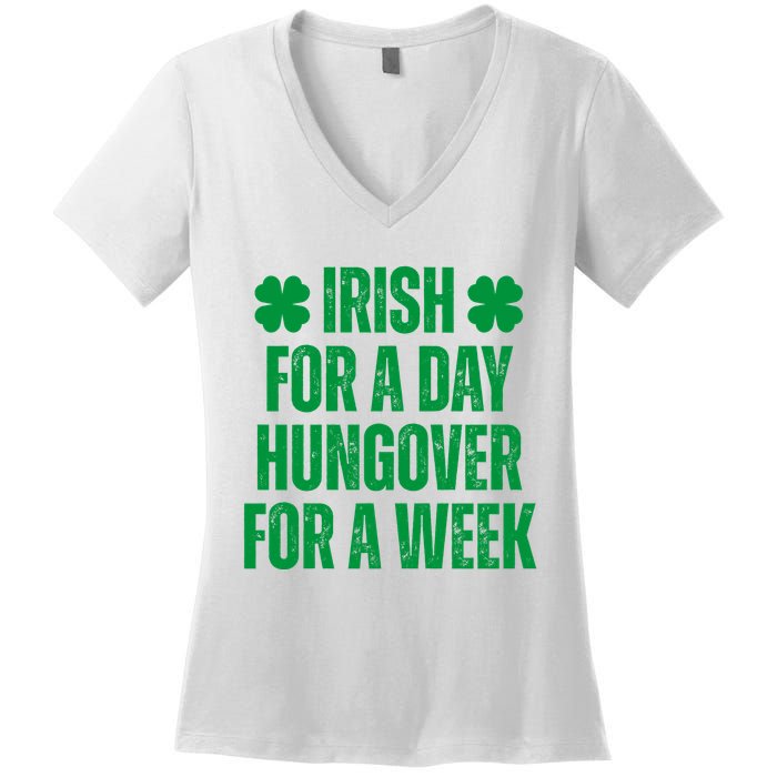 Irish For A Day Hungover For A Week St Patricks Day Funny Women's V-Neck T-Shirt