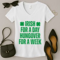 Irish For A Day Hungover For A Week St Patricks Day Funny Women's V-Neck T-Shirt