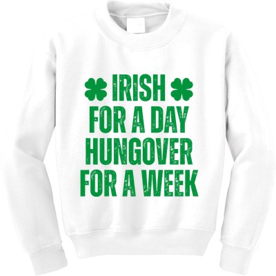 Irish For A Day Hungover For A Week St Patricks Day Funny Kids Sweatshirt