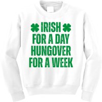 Irish For A Day Hungover For A Week St Patricks Day Funny Kids Sweatshirt