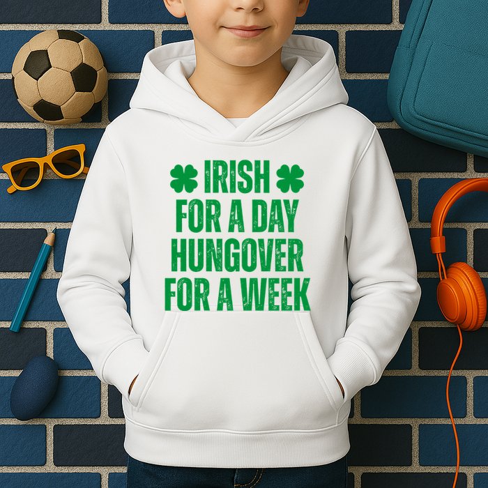 Irish For A Day Hungover For A Week St Patricks Day Funny Kids Hoodie