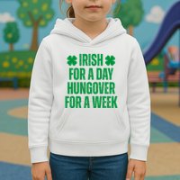 Irish For A Day Hungover For A Week St Patricks Day Funny Kids Hoodie