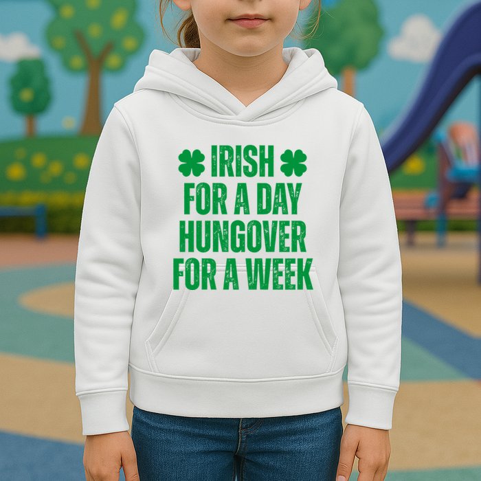Irish For A Day Hungover For A Week St Patricks Day Funny Kids Hoodie