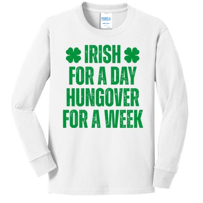 Irish For A Day Hungover For A Week St Patricks Day Funny Kids Long Sleeve Shirt