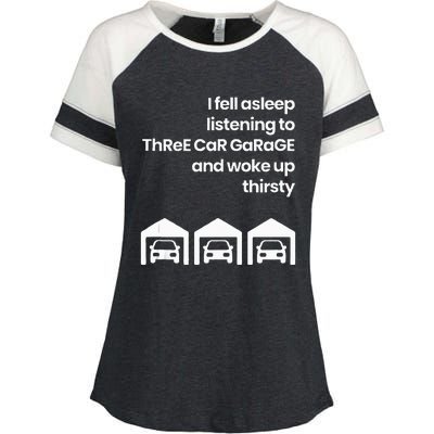 I Fell Asleep Listening To Three Car Garage Woke Up Thirsty Enza Ladies Jersey Colorblock Tee