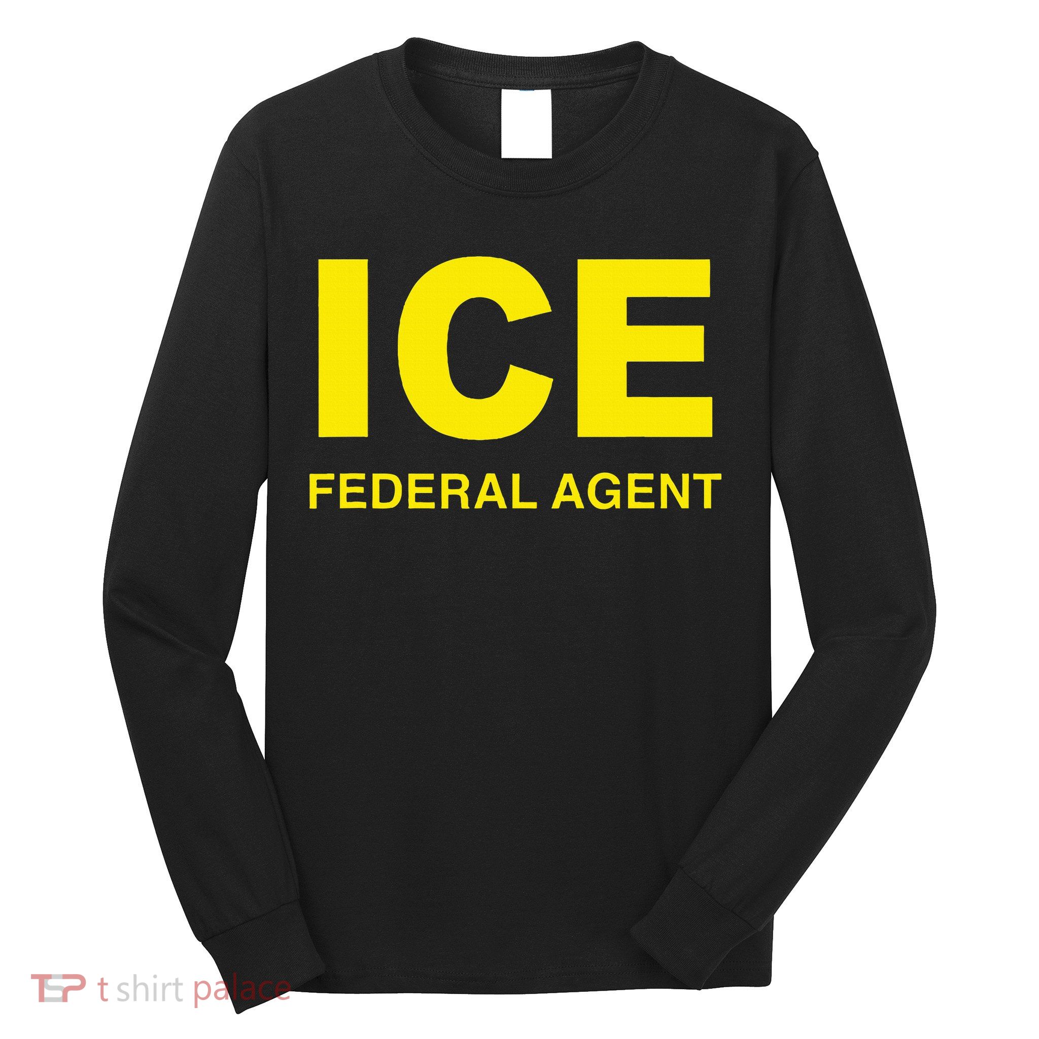 Ice Federal Agent Us Border Patrol Long Sleeve Shirt
