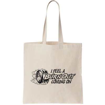 I Feel A Burn Out Coming On Bag