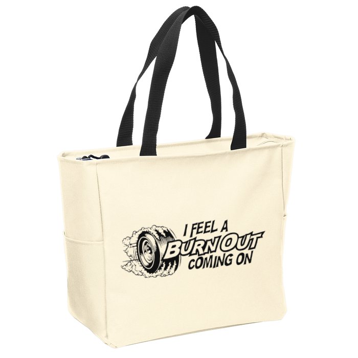 I Feel A Burn Out Coming On Zip Tote Bag