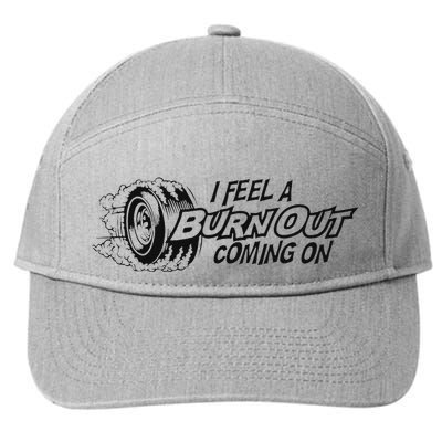 I Feel A Burn Out Coming On 7-Panel Snapback Hat