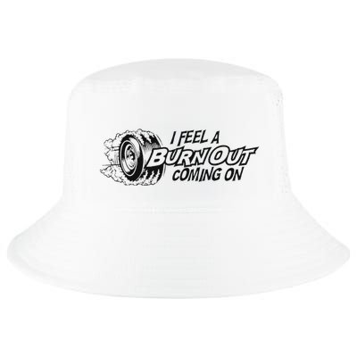 I Feel A Burn Out Coming On Cool Comfort Performance Bucket Hat