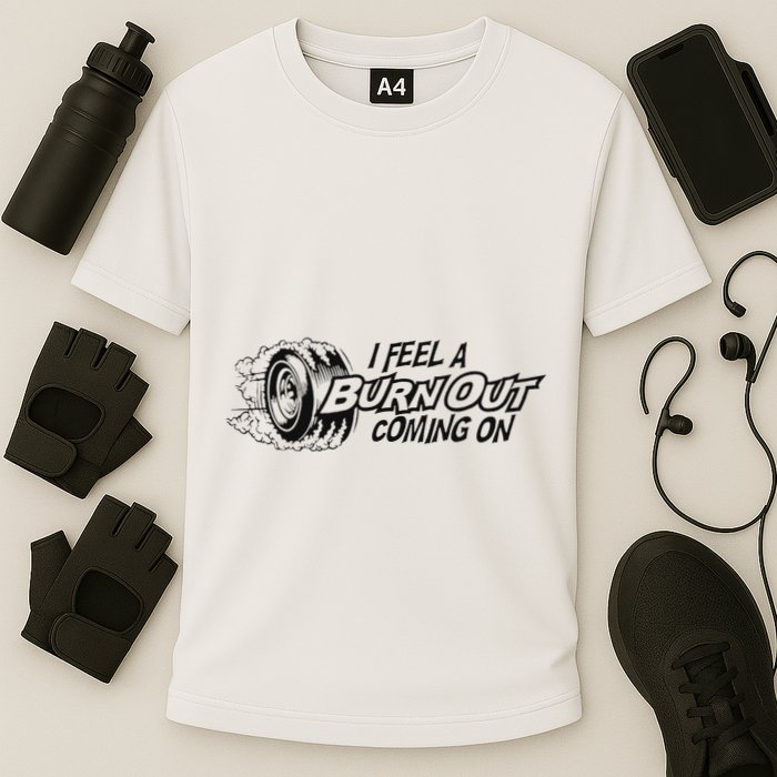 I Feel A Burn Out Coming On Performance Shirt