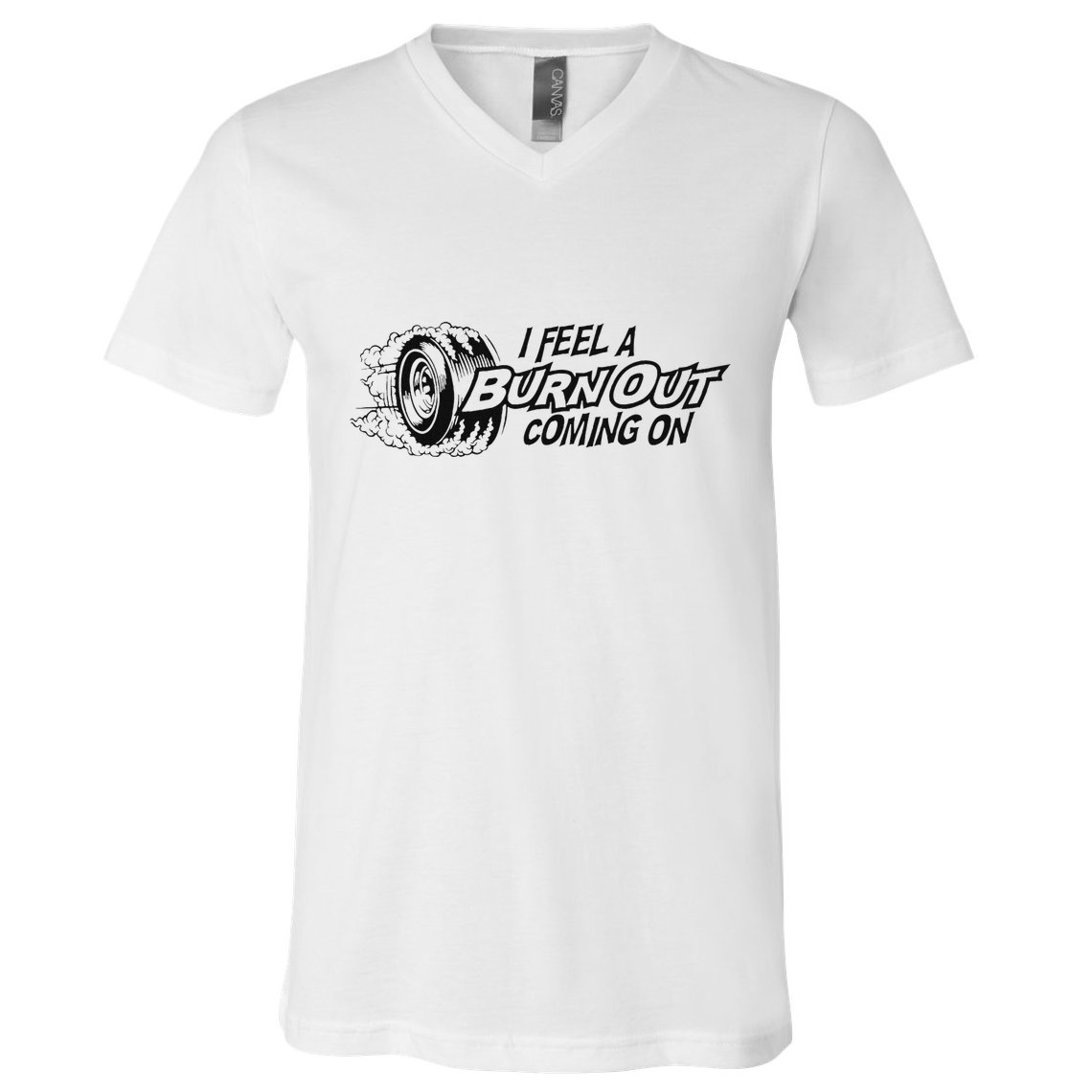 I Feel A Burn Out Coming On V-Neck T-Shirt