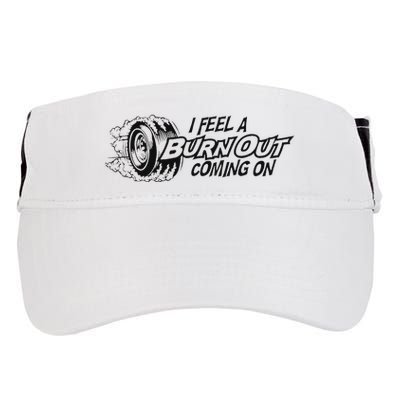 I Feel A Burn Out Coming On Adult Drive Performance Visor