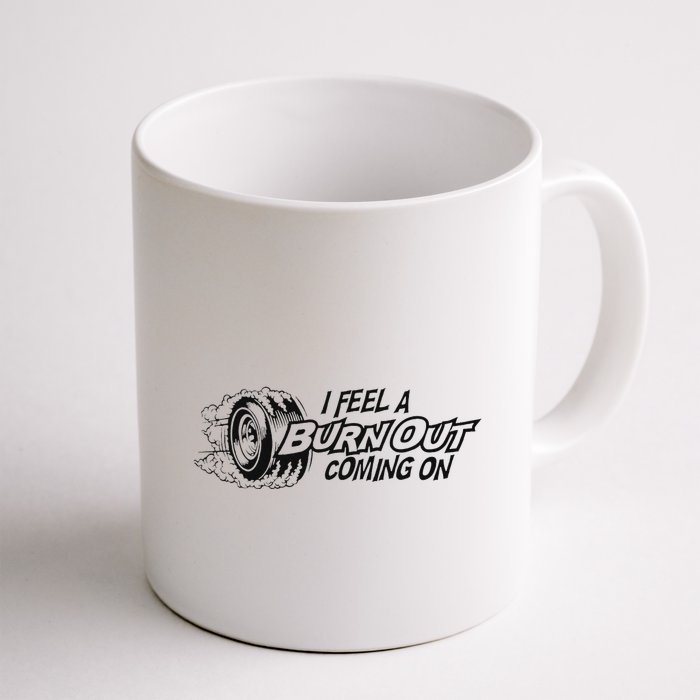 I Feel A Burn Out Coming On Mug