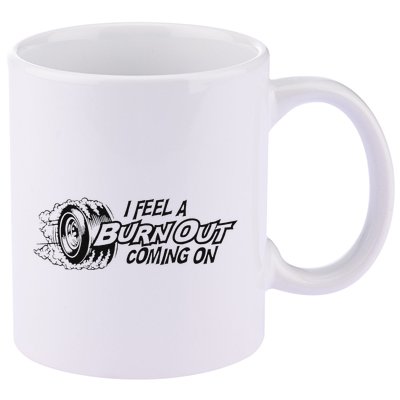 I Feel A Burn Out Coming On 11oz C Handle Ceramic Mug