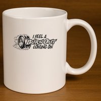 I Feel A Burn Out Coming On 11oz C Handle Ceramic Mug