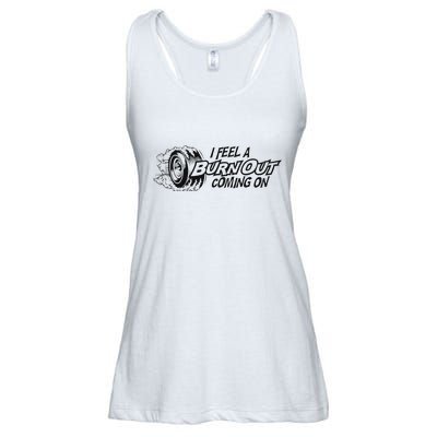 I Feel A Burn Out Coming On Ladies Essential Flowy Tank