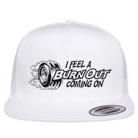 I Feel A Burn Out Coming On Flatbill Hat