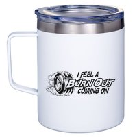I Feel A Burn Out Coming On 12oz Stainless Steel Coffee Mug