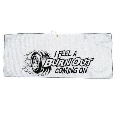 I Feel A Burn Out Coming On Large Microfiber Waffle Golf Towel