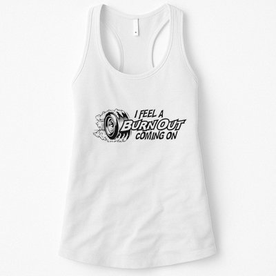 I Feel A Burn Out Coming On Womens Tank Top