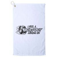 I Feel A Burn Out Coming On Golf Towel