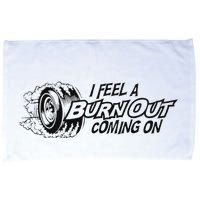 I Feel A Burn Out Coming On Microfiber Hand Towel