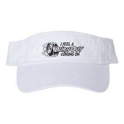 I Feel A Burn Out Coming On Visor