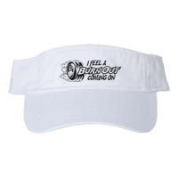 I Feel A Burn Out Coming On Visor