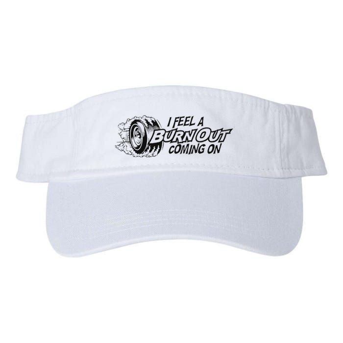 I Feel A Burn Out Coming On Visor