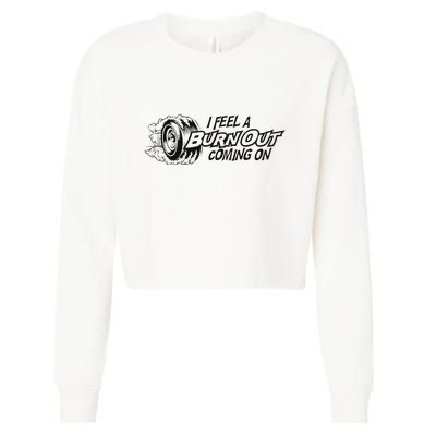 I Feel A Burn Out Coming On Cropped Pullover Crew