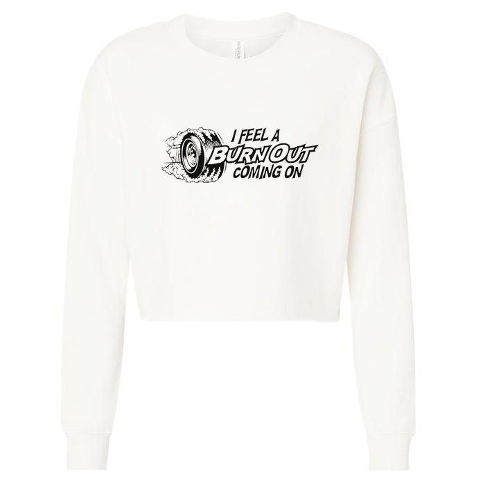 I Feel A Burn Out Coming On Cropped Pullover Crew