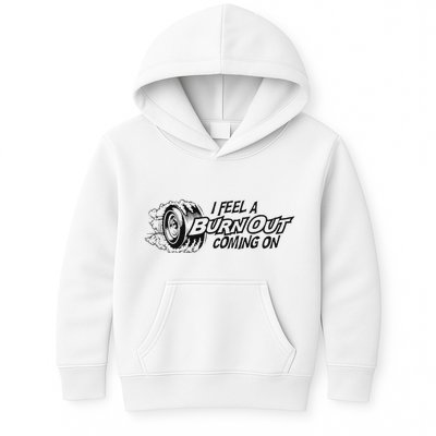 I Feel A Burn Out Coming On Kids Hoodie