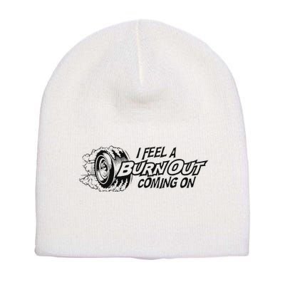 I Feel A Burn Out Coming On Short Acrylic Beanie