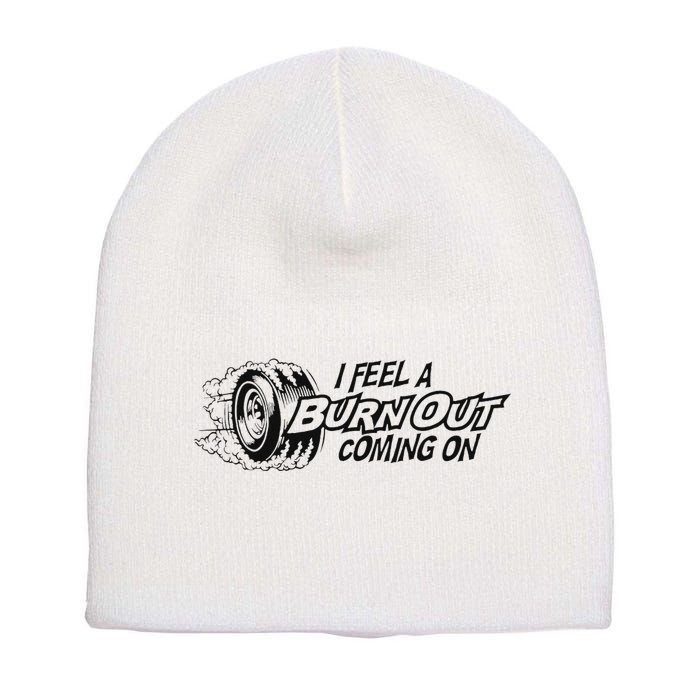 I Feel A Burn Out Coming On Short Acrylic Beanie