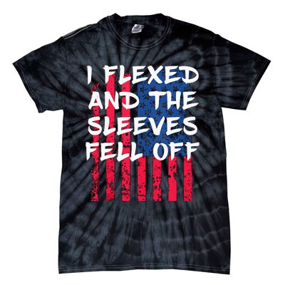 I Flexed And The Sleeves Fell Off Sleeve Patriotic Tie-Dye T-Shirt