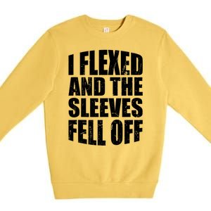 I Flexed And The Sleeves Fell Off Funny Gym Workout Premium Crewneck Sweatshirt